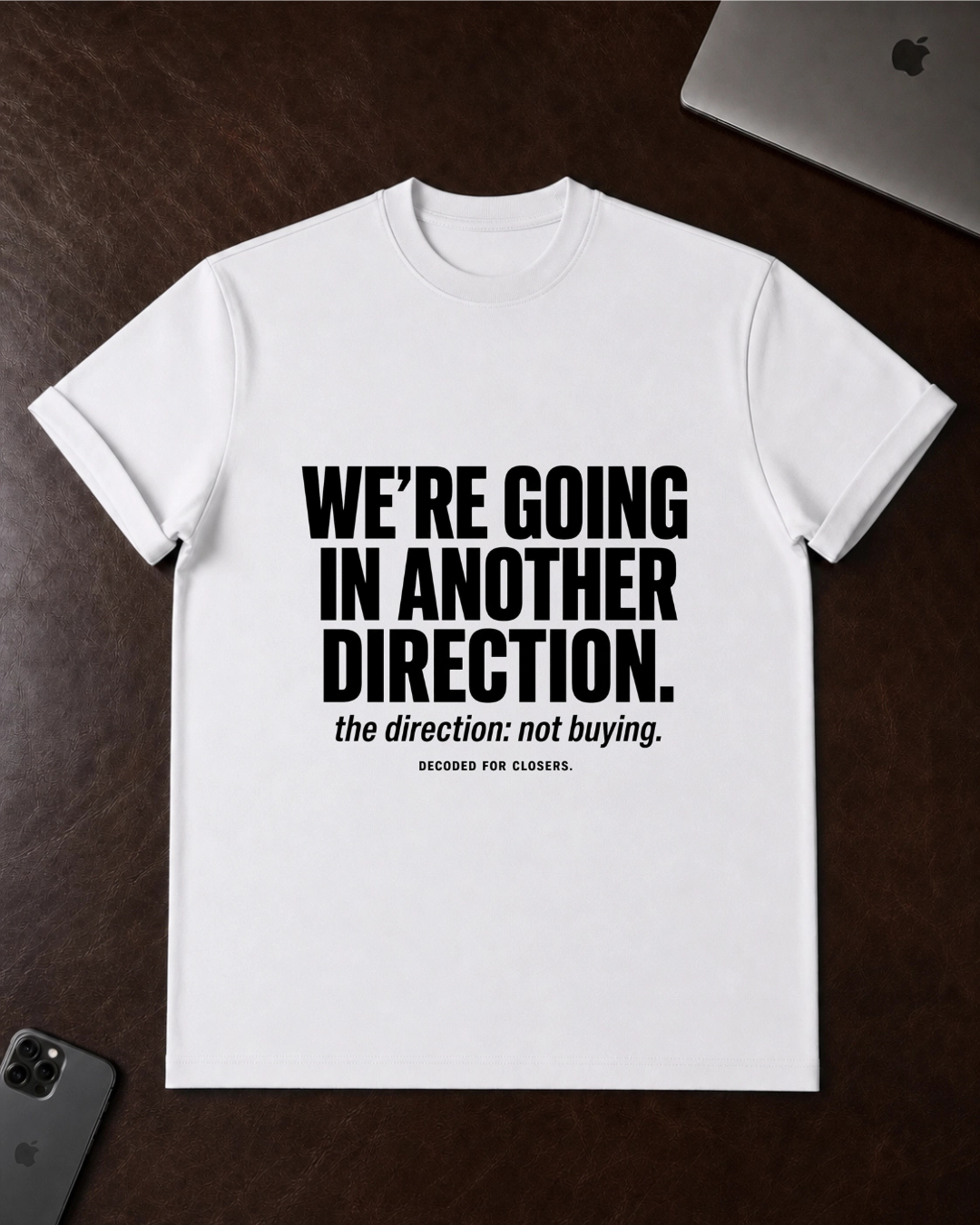 We’re Going in Another Direction T-Shirt