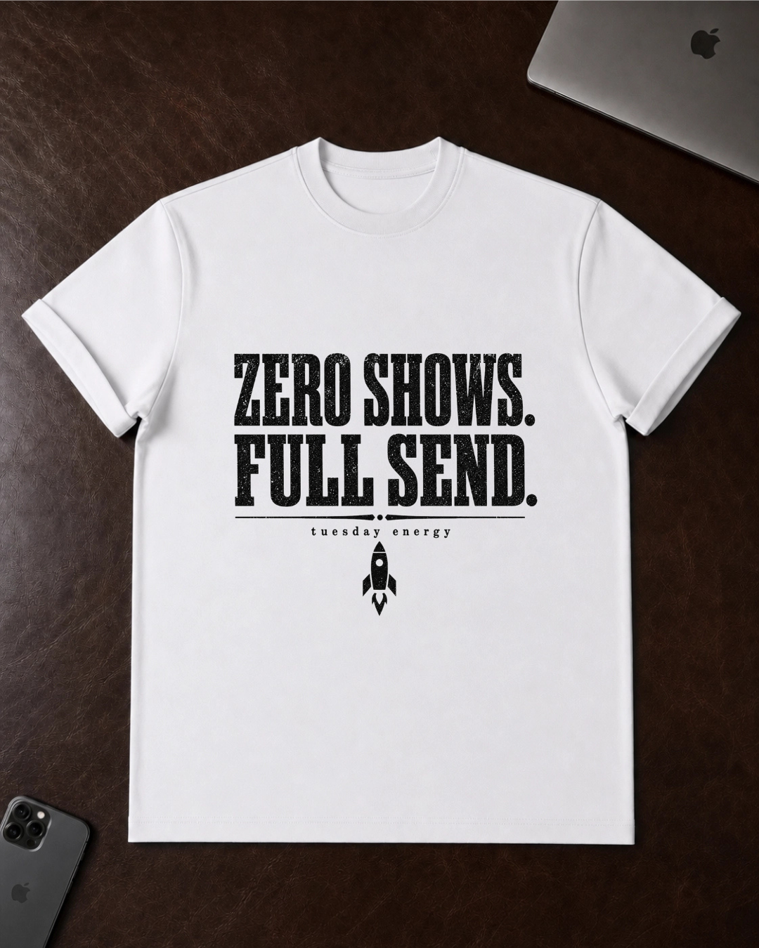 Zero Shows. Full Send. T-Shirt