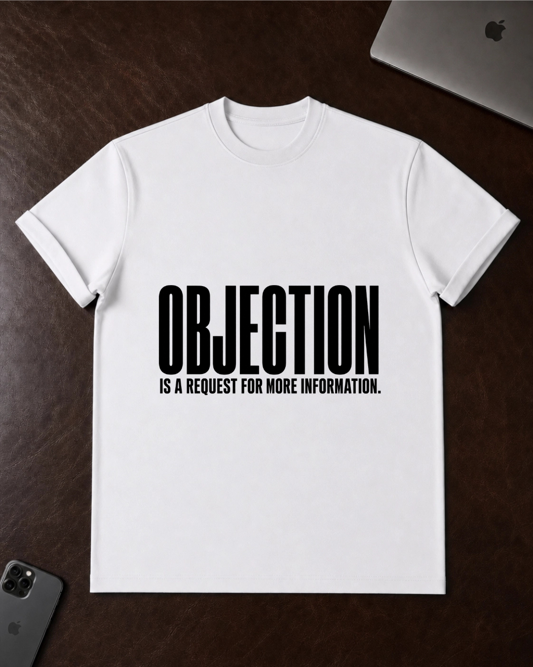Objection is a Request for More Information T-Shirt