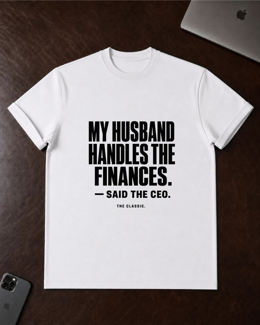 My Husband Handles the Finances T-Shirt