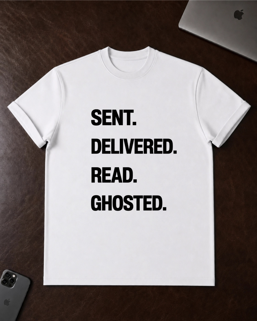 Sent. Delivered. Read. Ghosted. T-Shirt