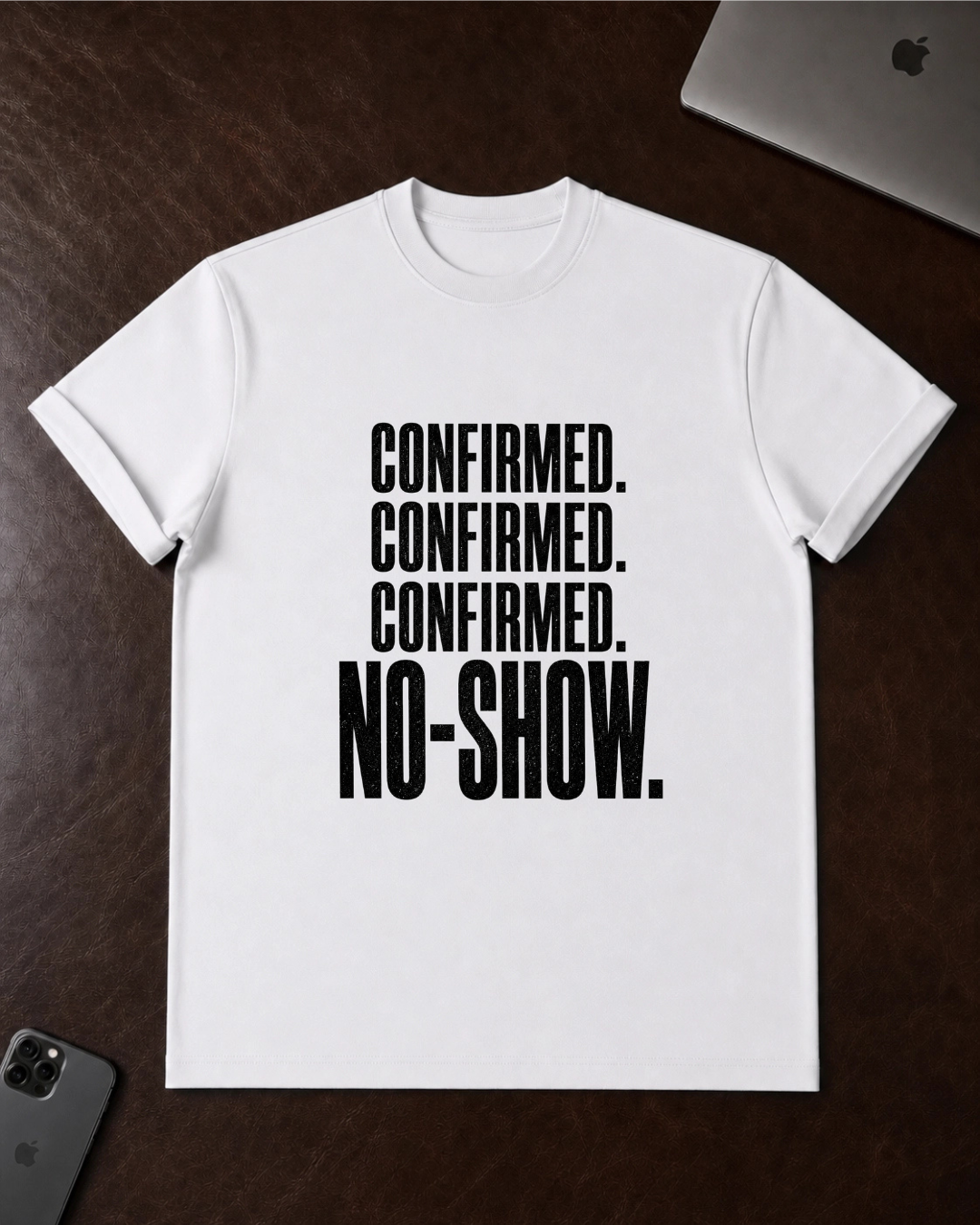 Confirmed Confirmed Confirmed No-Show T-Shirt