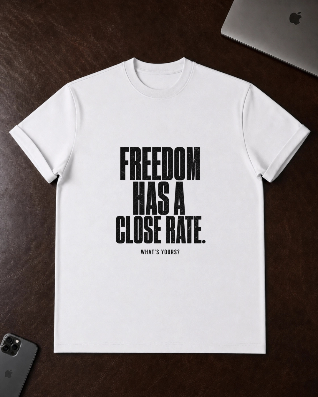 Freedom Has a Close Rate T-Shirt