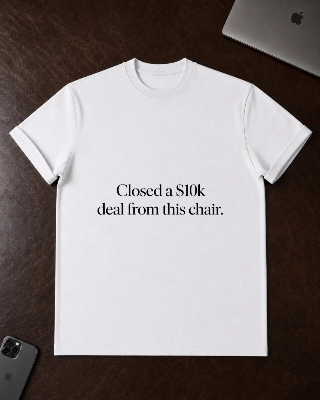 Closed a 10k Deal T-Shirt