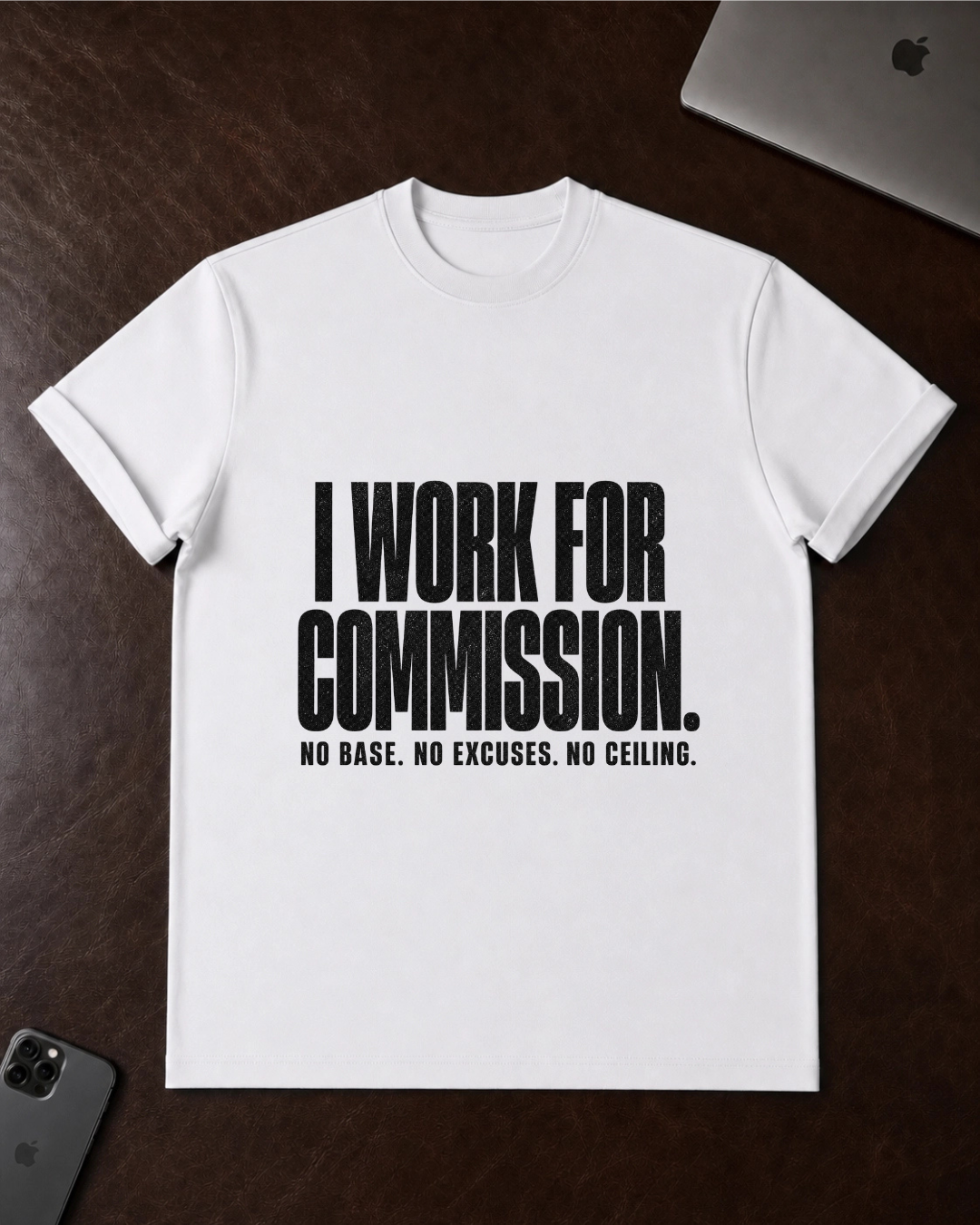 I Work For Commission T-Shirt