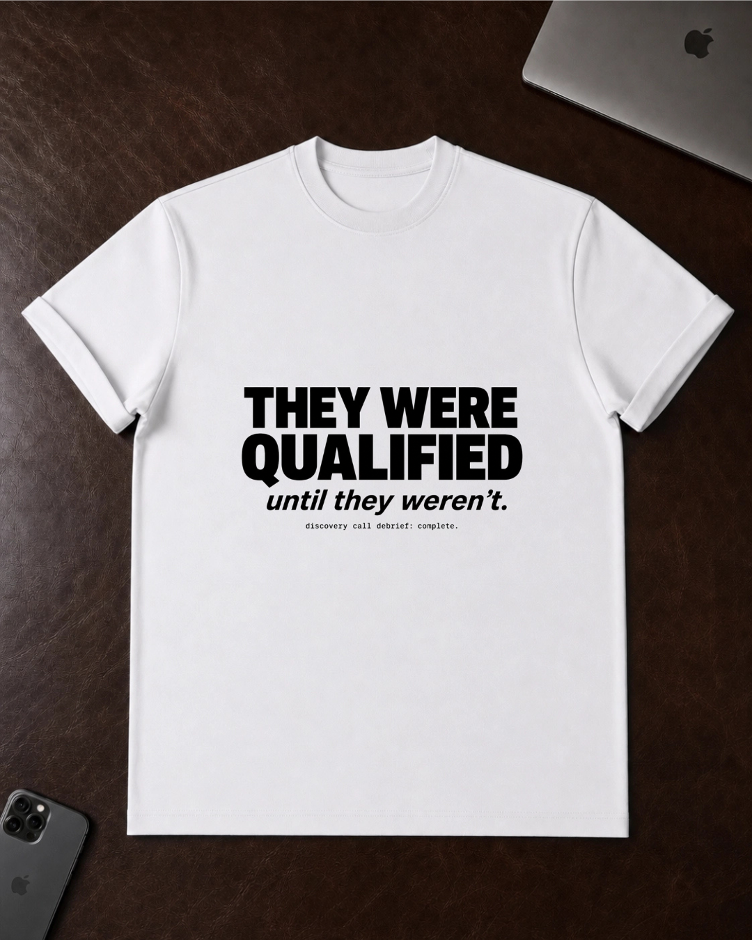 They Were Qualified T-Shirt