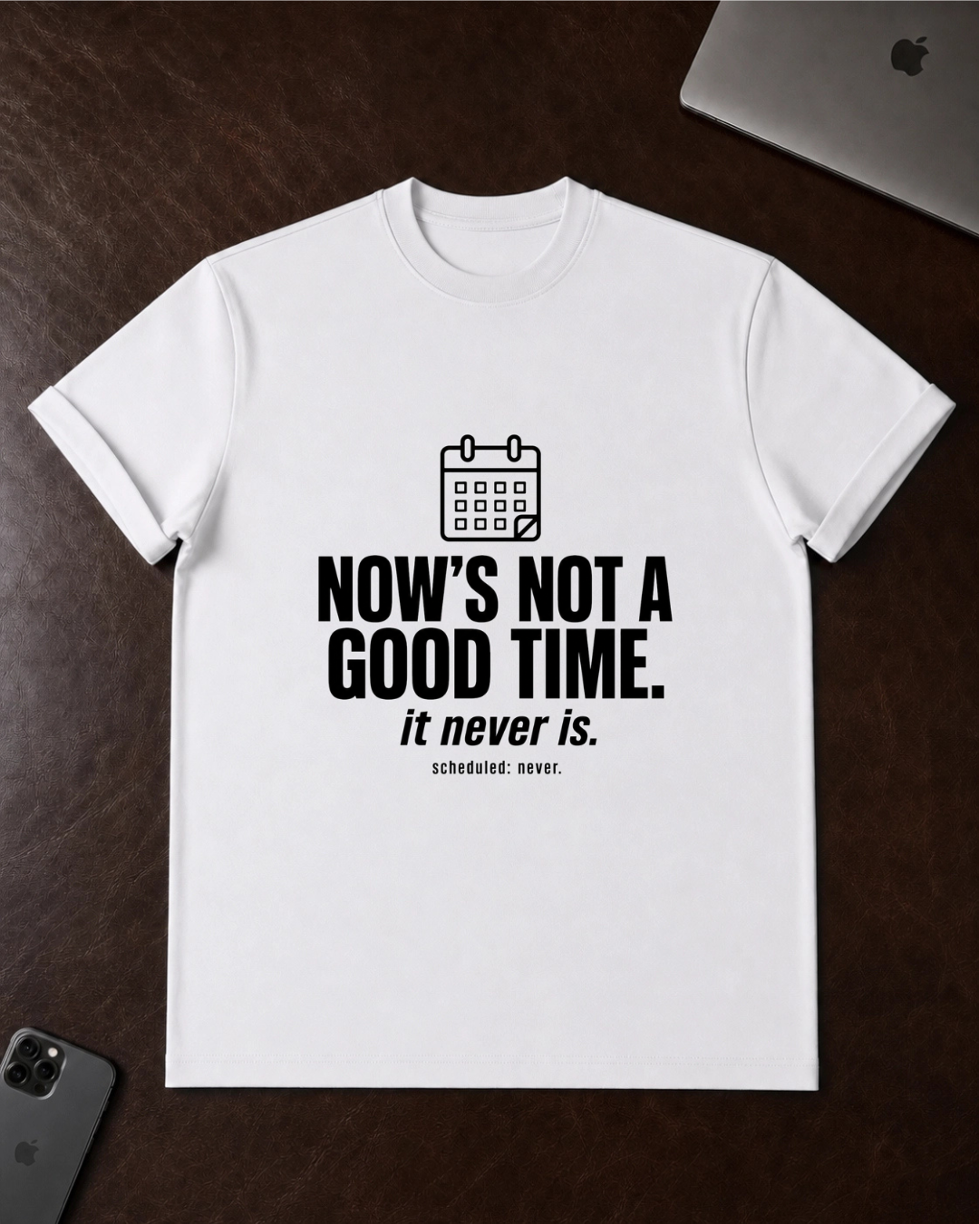 Now’s Not A Good Time T-Shirt