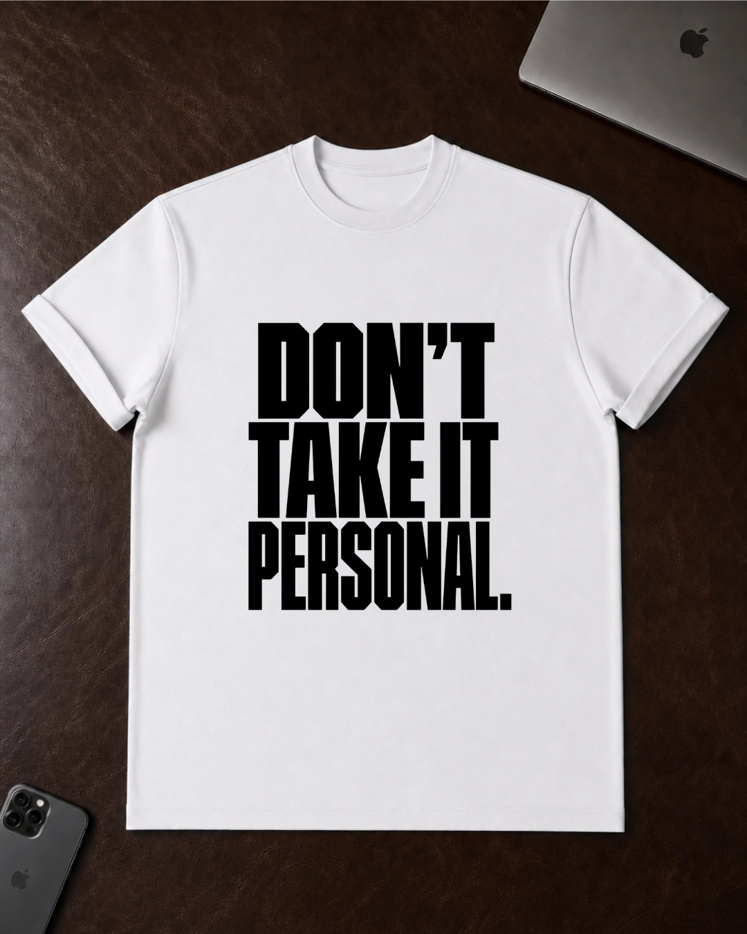 Don't Take It Personal T-Shirt