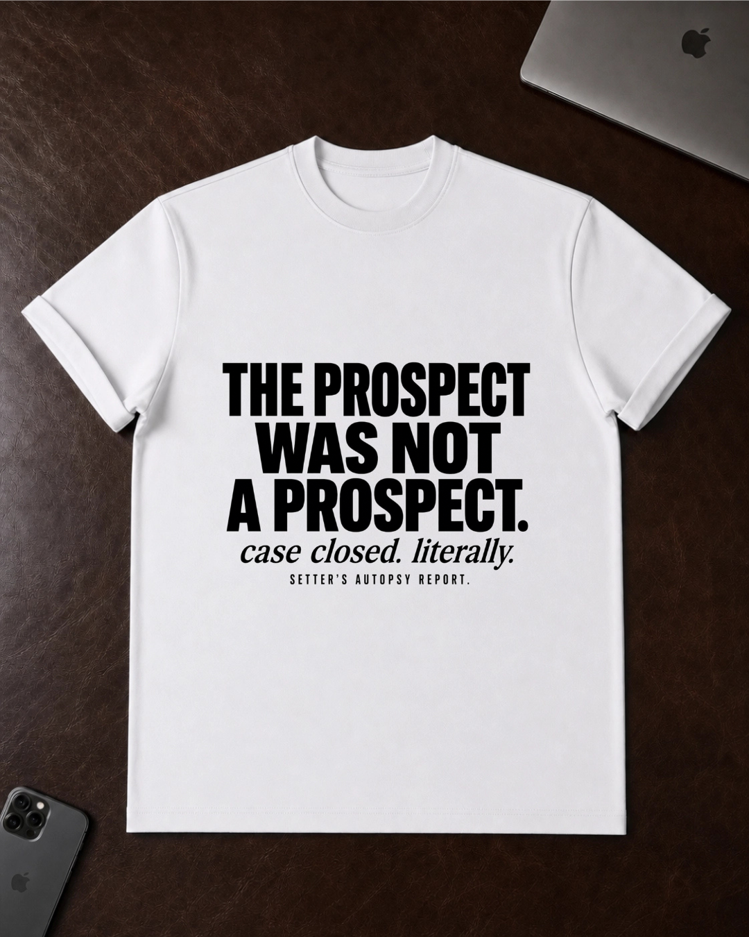 The Prospect Was Not A Prospect T-Shirt